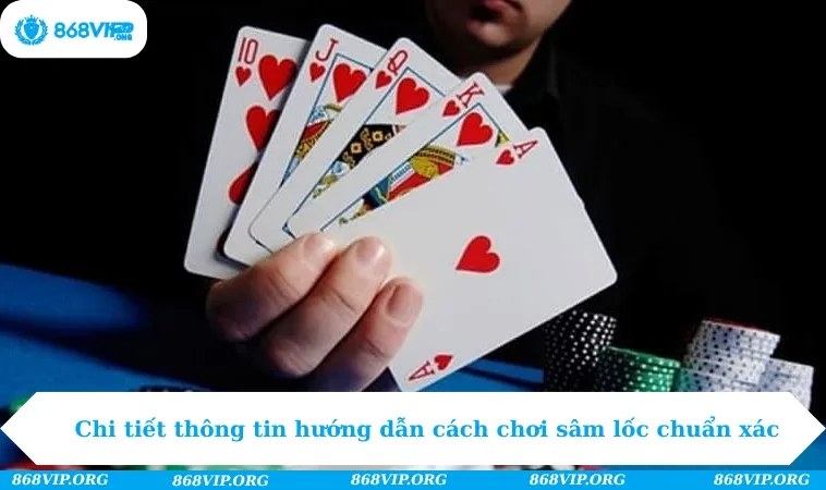Cách Chơi Sâm Lốc Chi Tiết Từ A Đến Z Hot Nhất 2025 256 Chi tiết thông tin hướng dẫn cách chơi sâm lốc chuẩn xác