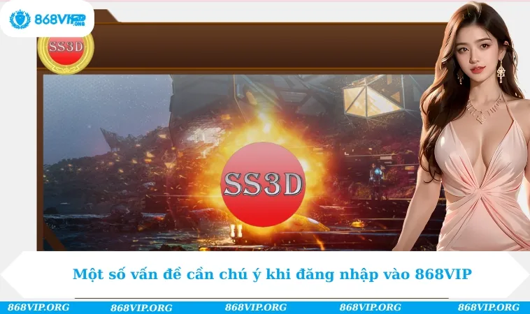 Đăng Nhập 868VIP 170 Một số vấn đề cần chú ý khi đăng nhập vào 868VIP
