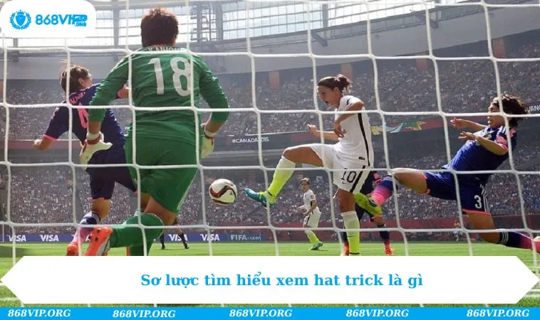 Hat Trick Là Gì? Phân Loại Và Ý Nghĩa Của Thuật Ngữ 261 Sơ lược tìm hiểu xem hat trick là gì